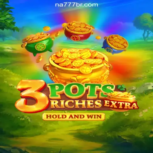 Discover Excitement with 3potsExtra on NA777.COM Platform - Online Slots Brasil #1