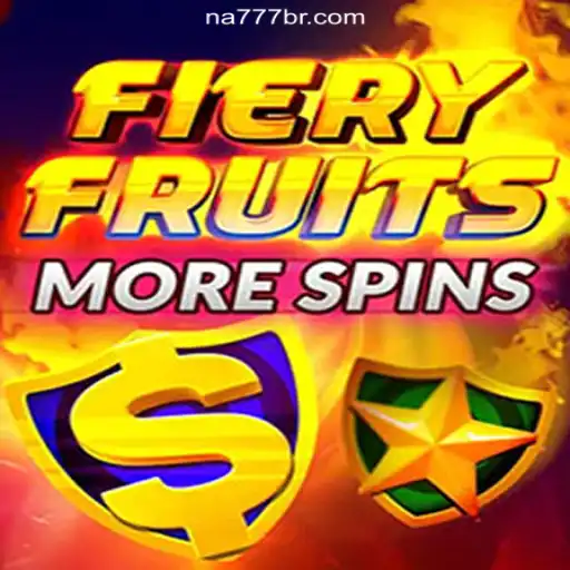 FieryFruitsMoreSpins: The Sizzling Sensation on NA777.COM Platform - Brazil's Online Slots Favorite