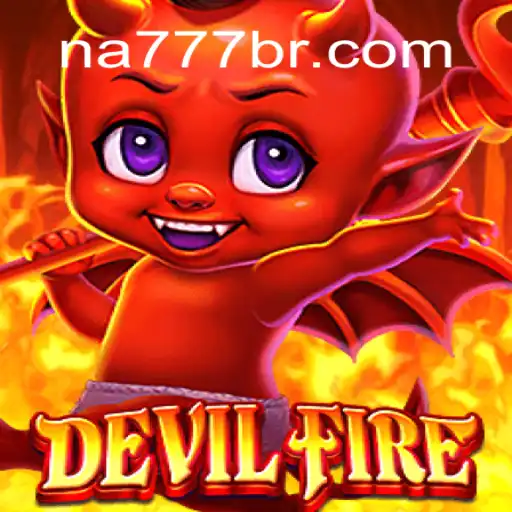 Unleashing the Beast: Dive into the Thrilling World of DevilFire on NA777.COM Platform