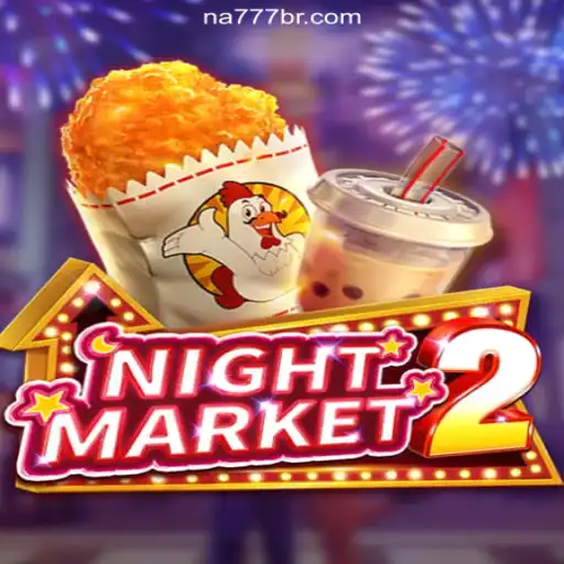 Exploring the Thrills of NightMarket2 on NA777.COM Platform - Online Slots Brasil #1